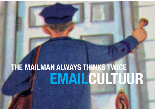 Emailcultuur <br>- the mailman always thinks twice
